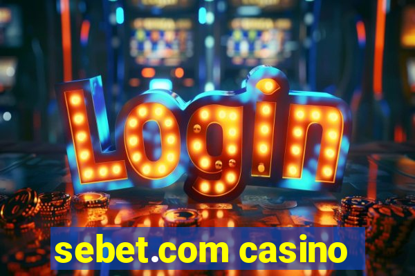 sebet.com casino